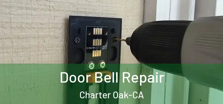  Door Bell Repair Charter Oak-CA
